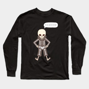 Do You Like My Costume? - Mr. Skeleton Long Sleeve T-Shirt